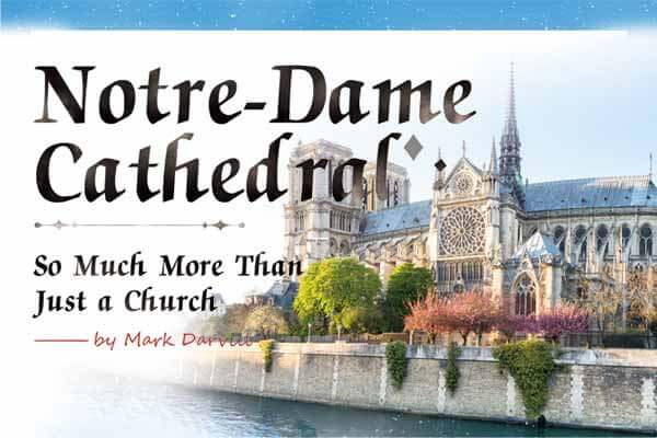 法國巴黎的女主人：巴黎聖母院 Notre-Dame Cathedral: So Much More Than Just a Church