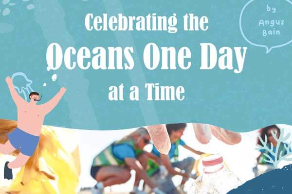 世界海洋日：用行動守護我們的海洋 Celebrating the Oceans One Day at a Time”